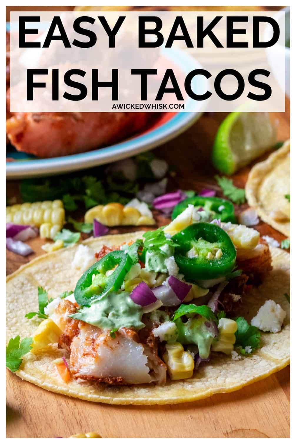Easy Baked Fish Tacos | A Wicked Whisk